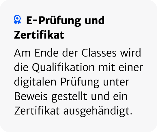￼ E Pr fung und Zertifikat Am Ende der Classes wird die Qualifikation mit einer digitalen Pr fung unter Beweis gestel...