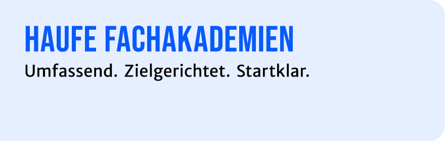 Haufe Fachakademien Umfassend. Zielgerichtet. Startklar.