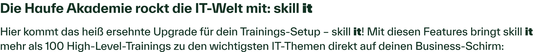 Die Haufe Akademie rockt die IT Welt mit: skill it Hier kommt das hei ersehnte Upgrade f r dein Trainings Setup – sk...