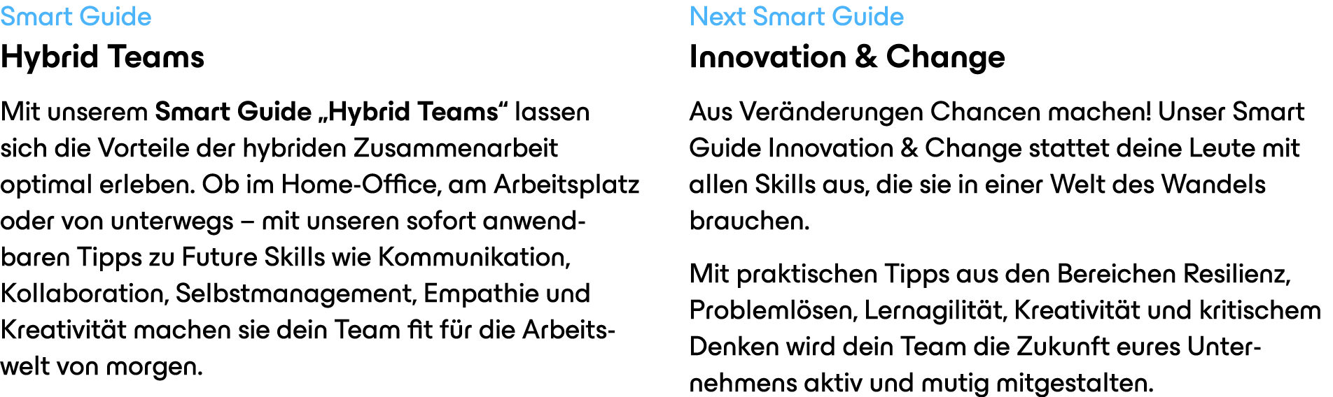 Smart Guide Hybrid Teams Mit unserem Smart Guide „Hybrid Teams“ lassen sich die Vorteile der hybriden Zusammenarbeit ...