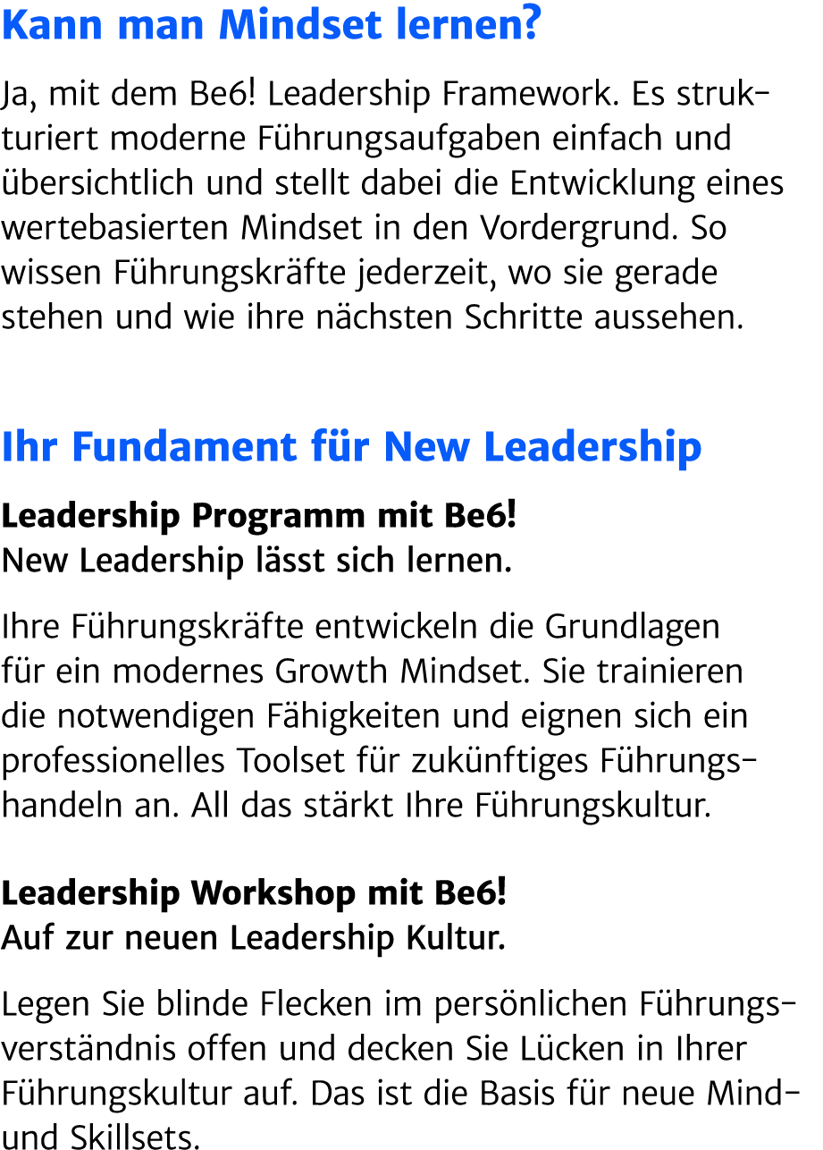 Kann man Mindset lernen? Ja, mit dem Be6! Leadership Framework. Es struk­turiert moderne F hrungsaufgaben einfach und...