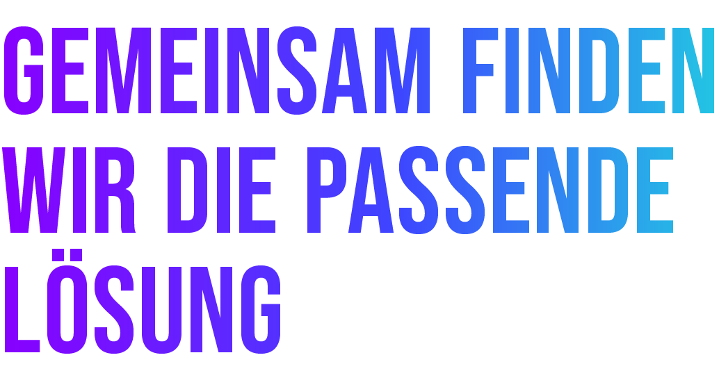 GEMEINSAM FINDEN WIR DIE PASSENDE L SUNG