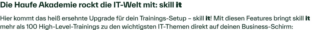 Die Haufe Akademie rockt die IT Welt mit: skill it Hier kommt das hei ersehnte Upgrade f r dein Trainings Setup – sk...