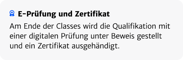 ￼ E Pr fung und Zertifikat Am Ende der Classes wird die Qualifikation mit einer digitalen Pr fung unter Beweis gestel...