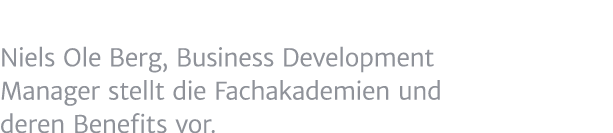 Niels Ole Berg, Business Development Manager stellt die ­Fachakademien und deren Benefits vor.