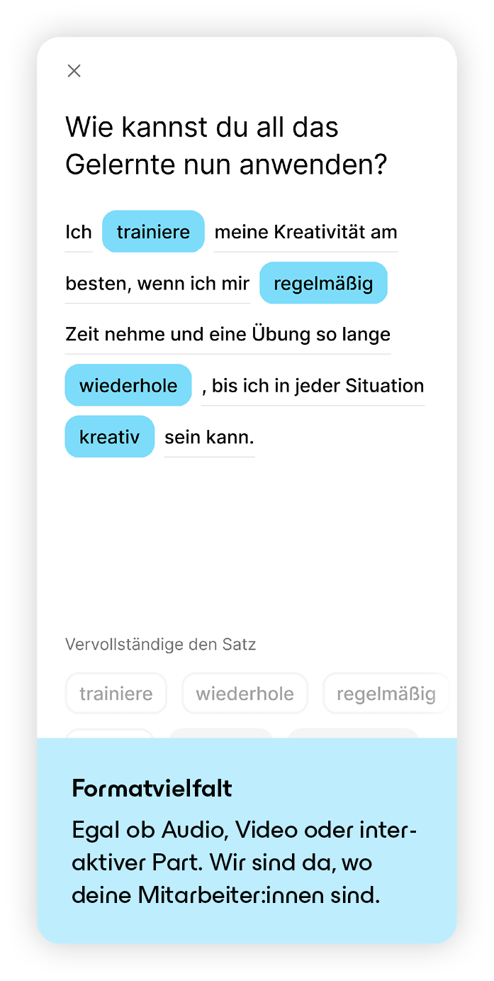 Formatvielfalt Egal ob Audio, Video oder interaktiver Part. Wir sind da, wo deine Mitarbeiter:innen sind