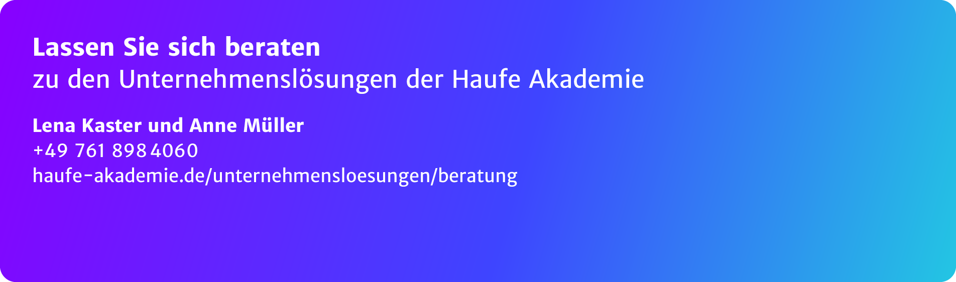 Lassen Sie sich beraten zu den Unternehmensl sungen der Haufe Akademie Lena Kaster und Anne M ller +49 761 898 4060 h...