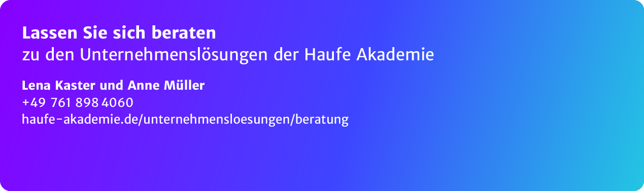 Lassen Sie sich beraten zu den Unternehmensl sungen der Haufe Akademie Lena Kaster und Anne M ller +49 761 898 4060 h...